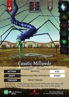 Caustic Millipede (Epic) (Origins KS)